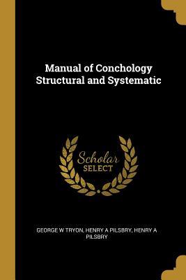 Full Download Manual of Conchology Structural and Systematic - George Washington Tryon | PDF