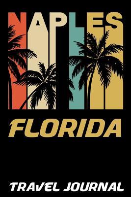 Full Download Naples Florida Travel Journal: 6x9 Vacation Diary with Summer Themed Stationary - Sherry Stowell file in ePub