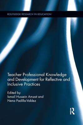 Download Teacher Professional Knowledge and Development for Reflective and Inclusive Practices - Ismail Hussein Amzat file in ePub