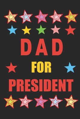 Read Online Dad for President: Empty Lined Notebook Journal Diary Vote for Dad -  file in PDF