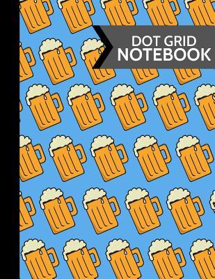 Read Dot Grid Notebook: Novelty Beer Softcover Paperback Dot Grid Journal // Notebook for Adults to Write in -  | ePub