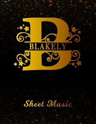 Download Blakely Sheet Music: Personalized Name Letter B Blank Manuscript Notebook Journal Instrument Composition Book for Musician & Composer 12 Staves Per Page Staff Line Notepad & Notation Guide Create, Compose & Write Creative Songs -  | PDF