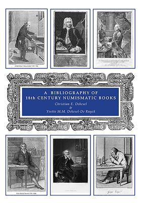 Read A Bibliography of 18th Century Numismatic Books: Volume VI - Christian Dekesel file in ePub