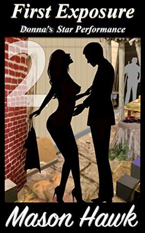 Full Download First exposure: Donna's Star Performance (First Exposure Series Book 2) - Mason Hawk | ePub
