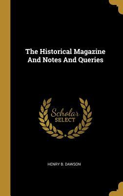 Read The Historical Magazine and Notes and Queries - Henry B Dawson | ePub