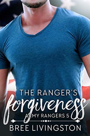 Read Online The Ranger's Forgiveness: A Clean Army Ranger Romance Book Five - Bree Livingston file in ePub