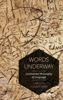 Full Download Words Underway: Continental Philosophy of Language - Carolyn Culbertson | ePub