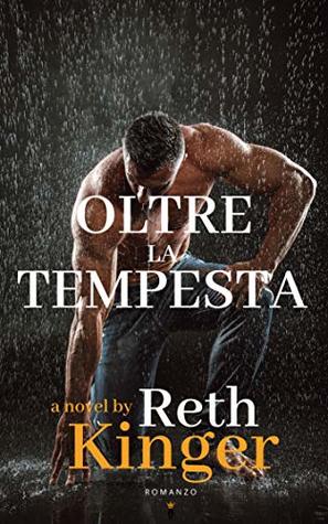 Full Download Oltre la tempesta: Parte Prima (Beyond the Storm Series Vol. 1) - Reth Kinger file in PDF