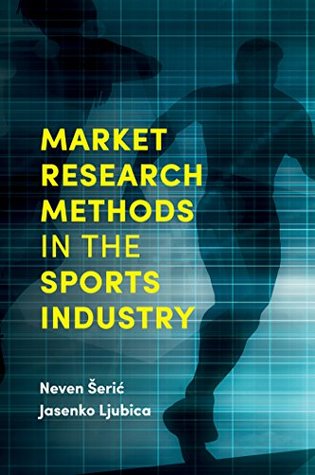 Read Market Research Methods in the Sports Industry - Neven Šerić file in ePub