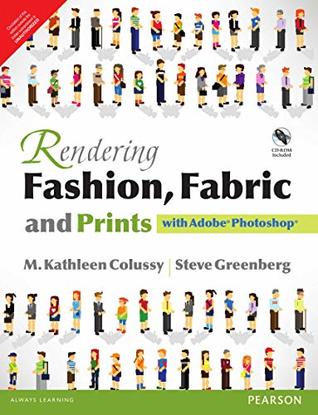Full Download Rendering Fashion, Fabric, and Prints with Adobe Photoshop by M Kathleen Colussy - Steve Greenberg | PDF