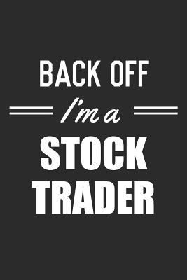 Read Back Off I'm A Stock Trader: Blank Lined Journal, Funny Writing Notebook, Journal For Work, Daily Diary, Planner, Organizer for Stock Trader - Purr Corp Publishing | PDF