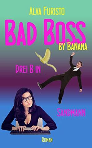 Download Bad Boss by Banana: Drei B in Sandmann (3Bee by Banana) - Alva Furisto file in PDF
