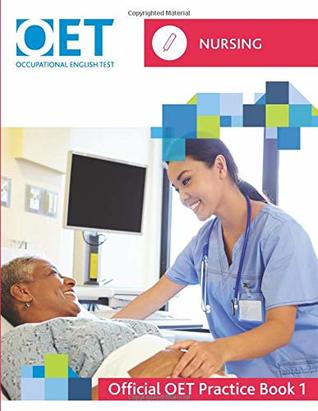 Read OET Nursing: Official Practice Book 1: For tests from 31 August 2019 - Cambridge Boxhill Language Assessment (OET) file in PDF