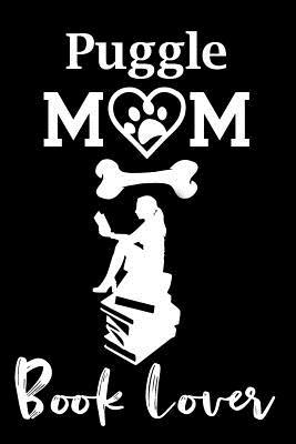 Read Online Puggle Mom Book Lover: Fun Dog Mom Notebook Journal. Matte Soft Cover with 120 Blank Lined Pages - Casi Art | ePub