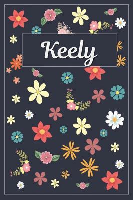 Full Download Keely: Lined Writing Notebook with Personalized Name 120 Pages 6x9 Flowers -  file in PDF