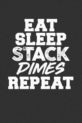 Read Online Eat Sleep Stack Dimes Repeat: Blank Lined Journal -  | PDF