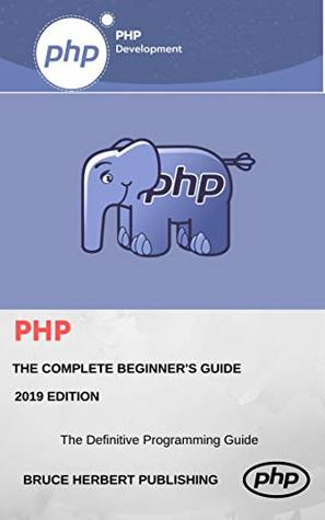 Read Online PHP: A Beginner's Guide, 7th Version Edition. - Bruce Herbert | ePub