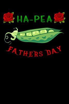 Read ha-pea fathers day: for pea vegetables lovers Lined Notebook / Diary / Journal To Write In 6x9 for Father's Day gift - Magical Dad Publishers | PDF
