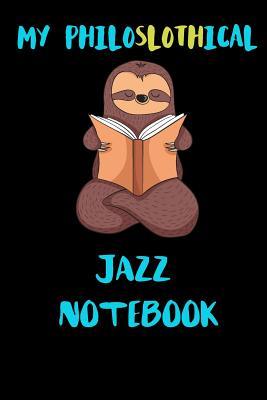 Read My Philoslothical Jazz Notebook: Blank Lined Notebook Journal Gift Idea For (Lazy) Sloth Spirit Animal Lovers -  | ePub
