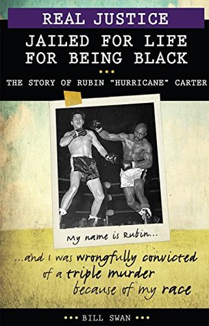 Download Real Justice: Jailed for Life for Being Black: The Story of Rubin Hurricane Carter - Bill Swan | PDF