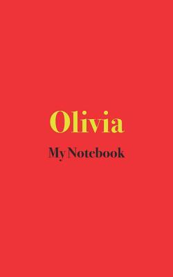 Read Online Olivia My Notebook: Blank Lined Notebook for Children and Adults named Olivia; Blank Notebook with the name Olivia -  | PDF