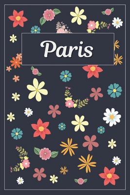 Read Online Paris: Lined Writing Notebook with Personalized Name 120 Pages 6x9 Flowers -  | PDF