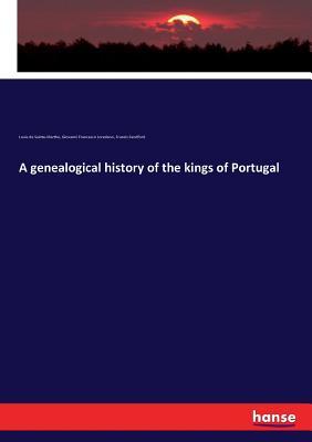 Read Online A genealogical history of the kings of Portugal - Louis de Sainte-Marthe file in ePub