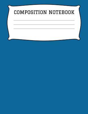 Download Composition Notebook: A 8.5x11 Inch Matte Softcover Paperback Notebook Journal With 120 Blank Lined Pages -Handwriting Paper- Blue -  | ePub