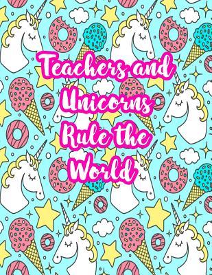 Read Teachers and Unicorns Rule the World: Cute Lined Journal Notebook Lesson Planner and Grade Book with Funny Quote and Unicorn Cover - Perfect for Teacher Appreciation Gifts, End of the Year and Retirement Present - Better Than Thank You Cards: Code 5233 - Ally Barajas | ePub