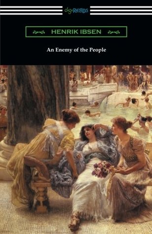 Full Download An Enemy of the People: (Translated by R. Farquharson Sharp with an Introduction by Otto Heller) - Henrik Ibsen file in ePub