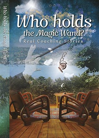 Read Who Holds the Magic Wand?: Real Coaching Stories - Dilek Yildirim Akgun | ePub