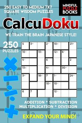 Download CalcuDoku: 250 Easy to Medium 7x7 Square Wisdom Puzzles - Mindful Puzzle Book file in ePub