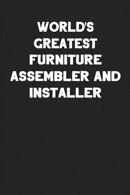 Read Online World's Greatest Furniture Assembler and Installer: Blank Lined Career Notebook Journal -  file in ePub