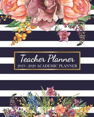 Read Online Teacher Planner 2019-2020 Academic Planner: Lesson Planner with Adult Coloring Book Pages, Fun Teacher Planner Gift or Teacher Appreciation Gift Idea, Navy and White Striped Floral Cover -  file in ePub