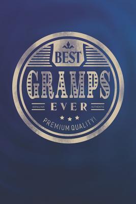 Read Best Gramps Ever Genuine Authentic Premium Quality: Family life grandpa dad men father's day gift love marriage friendship parenting wedding divorce Memory dating Journal Blank Lined Note Book -  file in ePub