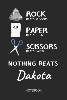 Read Nothing Beats Dakota - Notebook: Rock - Paper - Scissors - Game Pun - Blank Lined Kawaii Personalized & Customized Name School Notebook / Journal for Girls & Women. Cute Desk Accessories & First Day Of School, Birthday, Christmas & Name Day Gift. - Rockpaperscissors Publishing file in PDF