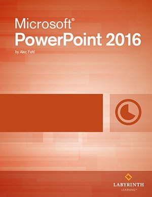 Read Microsoft PowerPoint 2016: Essentials, Printed Textbook with ebook & eLab - Alec Fehl | PDF