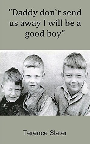 Download Daddy Dont Send Us Away, I Will Be a Good Boy - Terence Slater | PDF