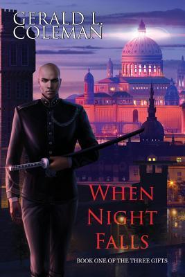 Full Download When Night Falls: Book One Of The Three Gifts - Gerald L Coleman file in PDF