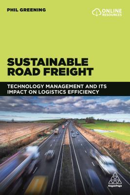 Full Download Sustainable Road Freight: Technology Management and Its Impact on Logistics Efficiency - Phil Greening file in PDF
