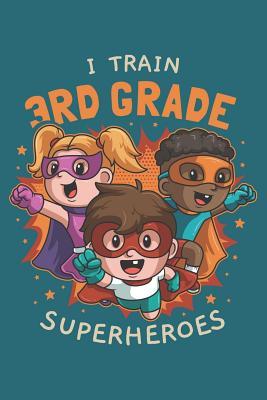Download I Train 3rd Grade Superheroes: Week to Page Academic Diary Planner July 2019 - June 2020 - Bridgewater Super Academic Planners Co | PDF
