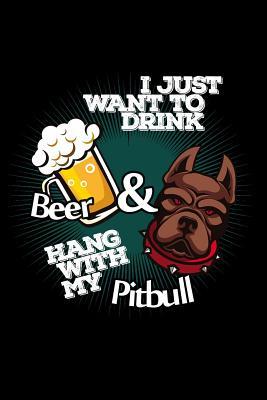 Download I Just Want To Drink Beer & Hang With My Pitbull: Blank Paper Sketch Book - Artist Sketch Pad Journal for Sketching, Doodling, Drawing, Painting or Writing -  file in PDF