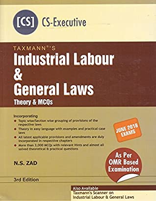 Download Taxmann's Industrial Labour & General Laws [ILGL] Theory & MCQs for CS Executive June 2018 Exam by N. S. Zad - N. S. Zad file in PDF