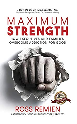 Read Online Maximum Strength: How Executives And Families Overcome Addiction For Good - Ross Remien file in PDF