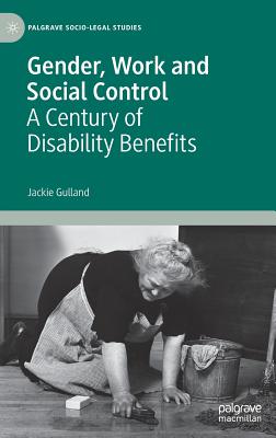 Full Download Gender, Work and Social Control: A Century of Disability Benefits - Jackie Gulland file in ePub