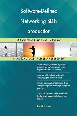 Read Online Software-Defined Networking SDN production A Complete Guide - 2019 Edition - Gerardus Blokdyk file in PDF