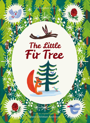 Read Online The Little Fir Tree: From an original story by Hans Christian Andersen - Christopher Corr file in PDF