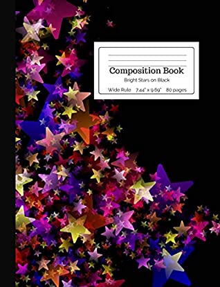 Full Download Composition Book Bright Stars on Black: Vibrant Rainbow Colorful Stars Blue Purple Red Pink Yellow on Black Background Wide Rule Notebook for Kids,  Home School (Starchild Composition Books) -  file in ePub