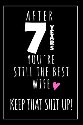 Read Online 7th Anniversary Notebook: 7 Year Anniversary Gifts For Her, For Wife - Alex Pitman Publishing file in PDF