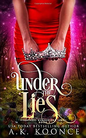 Download Under the Lies: A Reverse Harem Series (The Villainous Wonderland Series) - A.K. Koonce | ePub